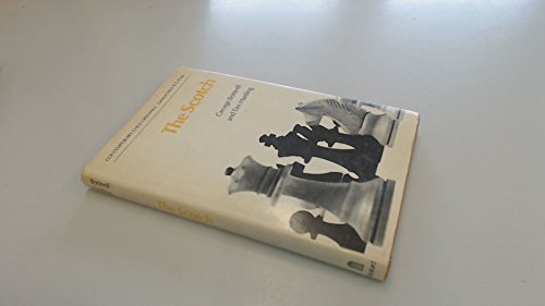 Stock image for The Scotch: 1 P-K4 P-K4 2 N-KB3 N-QB3 3 P-Q4 PxP : Scotch game, Scotch four knights, Scotch gambit, Goring gambit (Contemporary chess openings)