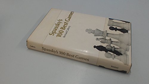 9780713403756: Spassky's 100 Best Games (Chess)