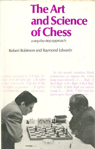 The Art and Science of Chess : a Step-By-Step Approach