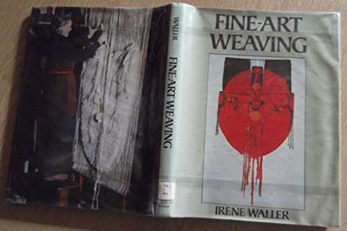 Stock image for Fine-Art Weaving: A Study of the Work of Artists-Weavers in Britain for sale by Manchester By The Book