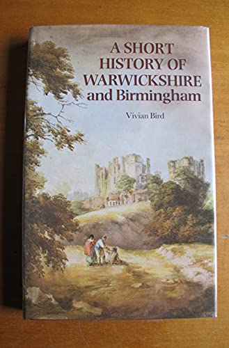 Stock image for A Short History of Warwickshire and Birmingham for sale by Chevin Books