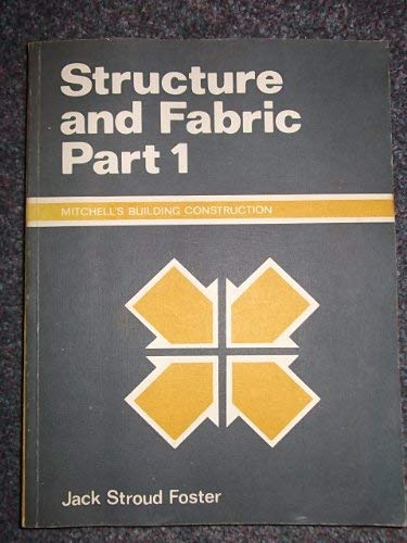 Structure and fabric (Mitchell's building construction) (9780713405217) by Foster, Jack Stroud