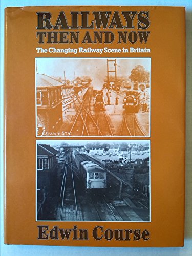 Beispielbild fr Railways Then and Now: The Changing Railway Scene in Britain zum Verkauf von Reuseabook