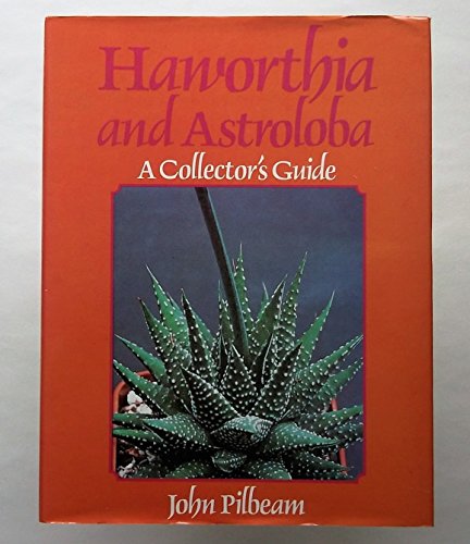 9780713405347: Haworthia and Astrolaba: A Collector's Guide