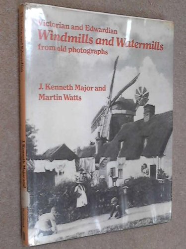 Victorian and Edwardian Windmills and Watermills from old Photographs