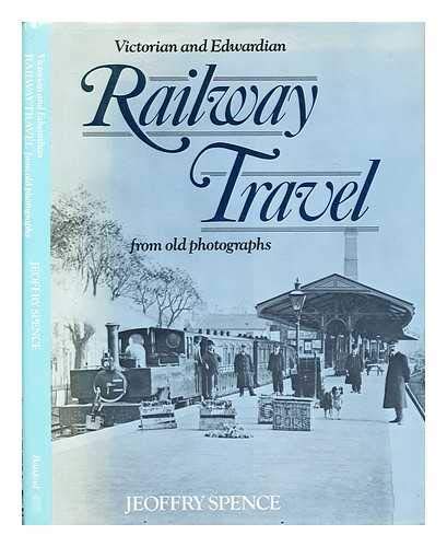 Beispielbild fr Victorian and Edwardian Railway Travel from Old Photographs zum Verkauf von Richard Sylvanus Williams (Est 1976)