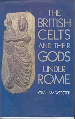 Imagen de archivo de The British Celts And Their Gods Under Rome a la venta por Paisleyhaze Books