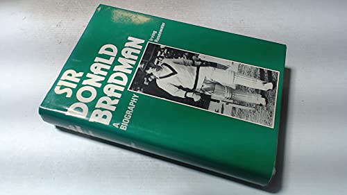 Sir Donald Bradman - A Biography