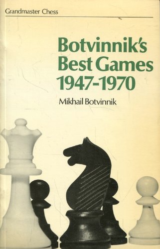 Imagen de archivo de Best Games, 1947-70: Master of Strategy : Botvinnik's Best Games 1947-70 a la venta por WorldofBooks