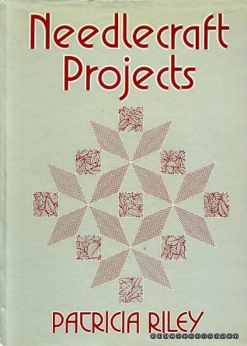 Needlecraft Projects (9780713407457) by Riley, Patricia