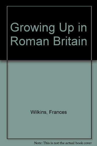 Beispielbild fr Growing Up in Roman Britain zum Verkauf von medimops