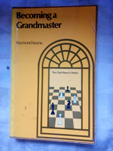 Becoming a Grand Master (9780713408300) by Keene, R. D