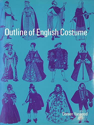 Outline of English costume. (9780713408522) by Doreen Yarwood