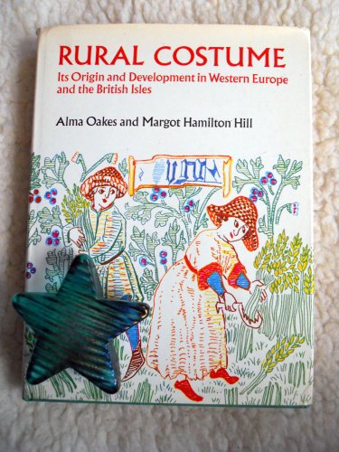 9780713408553: Rural Costume: Its Origin and Development in Western Europe and the British Isles