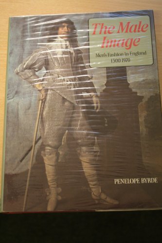 9780713408607: Male Image: Men's Fashion in England, 1300-1970