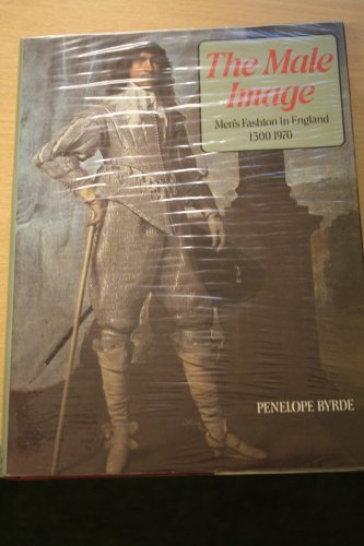 9780713408607: The Male Image: Men's Fashion in Britain, 1300-1970