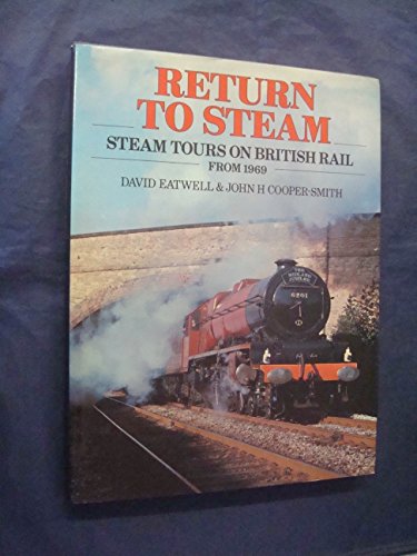 Stock image for Return to steam: Steam tours on British Rail from 1969 for sale by Irish Booksellers