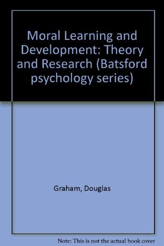 Stock image for Moral Learning and Development: Theory and Research (Batsford psychology series) for sale by The Guru Bookshop