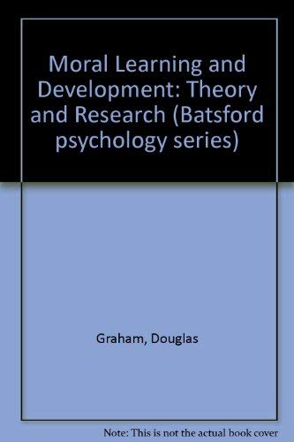 9780713409819: Moral learning and development;: Theory and research (Batsford psychology series)