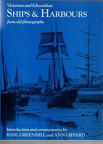 9780713410792: Victorian and Edwardian ships and harbours from old photographs