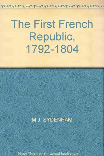 9780713411317: The First French Republic, 1792-1804