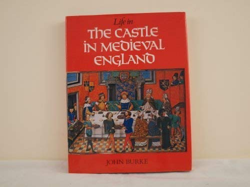 9780713411461: Life in the Castle in Mediaeval England