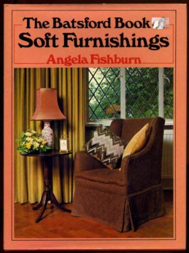 Beispielbild fr The Batsford book of soft furnishings zum Verkauf von ThriftBooks-Dallas