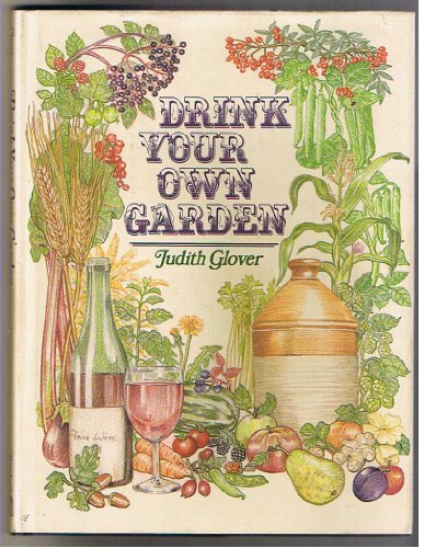 Stock image for Drink Your Own Garden for sale by WorldofBooks