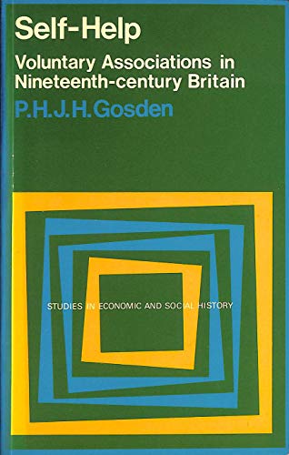 Imagen de archivo de Self-help: Voluntary Associations in 19th Century Britain (Studies in Economic & Social History) a la venta por WorldofBooks