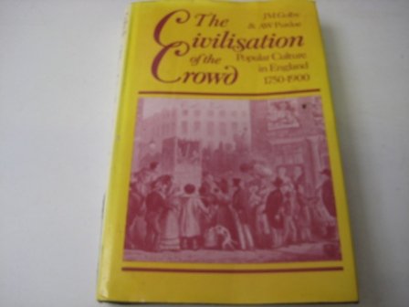 Imagen de archivo de The Civilization of the Crowd: Popular Culture in England, 1750-1900 a la venta por Anybook.com