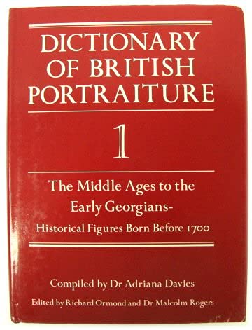 Beispielbild fr Dictionary of British Portraiture: The Middle Ages to the Early Georgians: Historical Figures Born Before 1700 v. 1 zum Verkauf von Richard Sylvanus Williams (Est 1976)