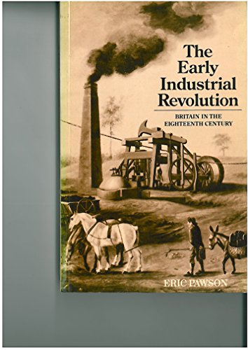 Imagen de archivo de Early Industrial Revolution: Britain in the Eighteenth Century a la venta por WorldofBooks
