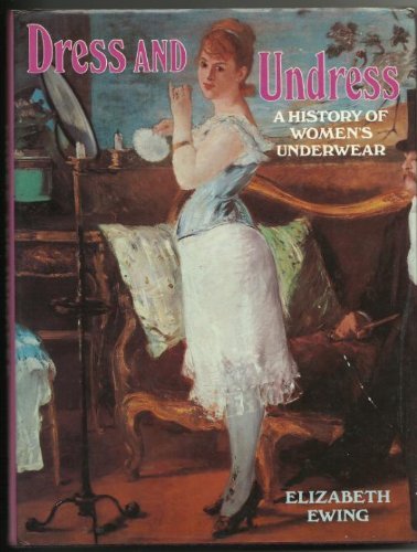 Beispielbild fr Dress and Undress: History of Women's Underwear zum Verkauf von WorldofBooks