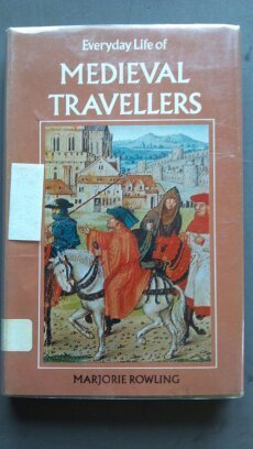 Stock image for Everyday Life of Mediaeval Travellers (Everyday life books) for sale by WorldofBooks