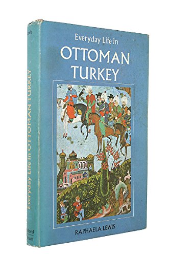 Stock image for Everyday life in Ottoman Turkey (Everyday Life Books) for sale by POQUETTE'S BOOKS