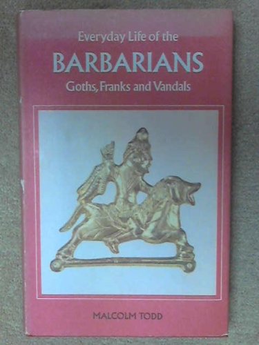 Stock image for Everyday life of the barbarians: Goths, Franks and Vandals; for sale by SecondSale
