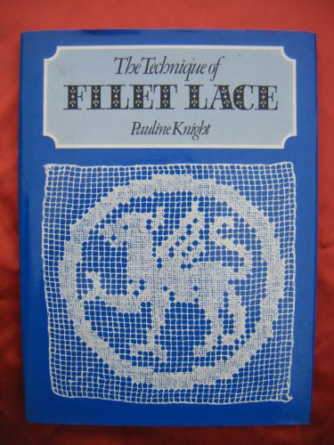 Beispielbild fr The Technique of Filet Lace zum Verkauf von Better World Books