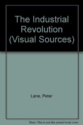 9780713417203: The Industrial Revolution (Visual Sources S.)
