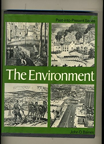 The environment (Past-into-present series) (9780713417951) by Baines, John D