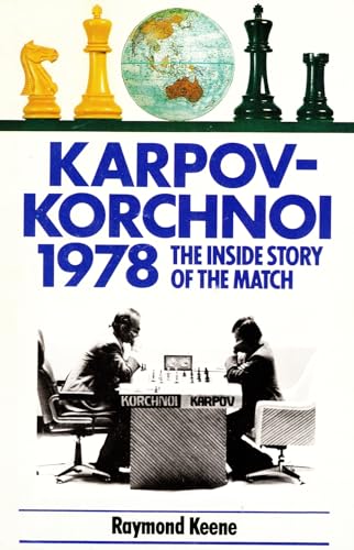 Karpov- Korchnoi 1978 The inside story of the match by Raymond Keene - 1978