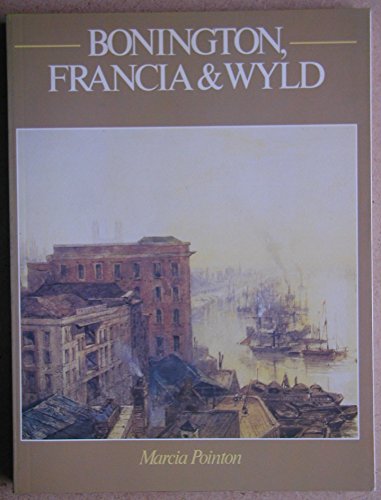 Beispielbild fr Bonington, Francia and Wyld zum Verkauf von WorldofBooks