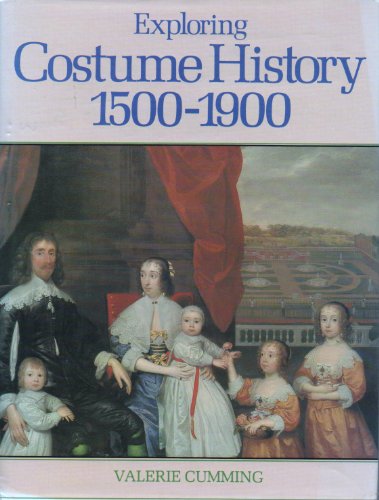 Beispielbild fr EXPLORING COSTUME HISTORY, 1500-1900 zum Verkauf von North Country Books