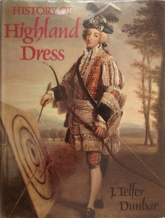 History of Highland Dress : A definitive study of the history of Scottish costume and tartan,both...