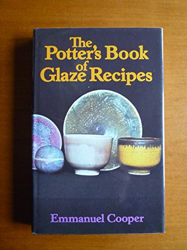 9780713419962: The potter's book of glaze recipes