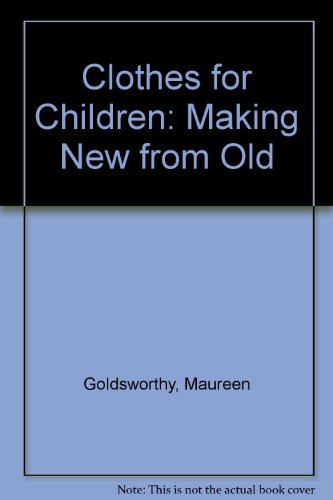 Beispielbild fr Clothes for Children: Making New from Old zum Verkauf von WorldofBooks