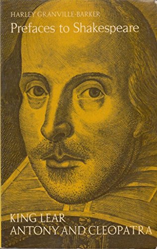 Beispielbild fr Prefaces to Shakespeare. King Lear and Antony and Cleopatra: v. 2 zum Verkauf von WorldofBooks