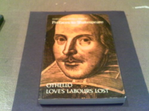 Beispielbild fr Prefaces to Shakespeare: Othello and Love's Labour's Lost, Vol. 4 zum Verkauf von WorldofBooks
