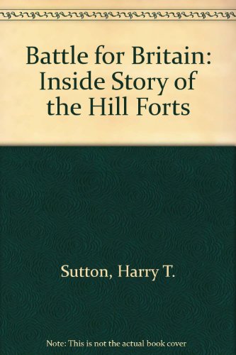 Stock image for Battle for Britain: Inside Story of the Hill Forts for sale by Wonder Book
