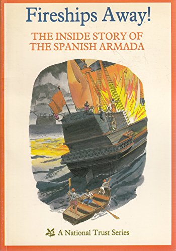 Beispielbild fr Fireships Away!: The Inside Story of the Spanish Armada zum Verkauf von Victoria Bookshop