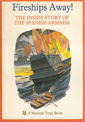 Stock image for Fireships Away!: The Inside Story of the Spanish Armada for sale by Victoria Bookshop